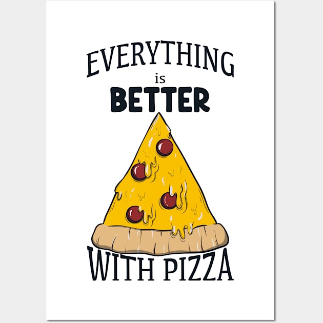 Better with Pizza Wall Art by aStro678